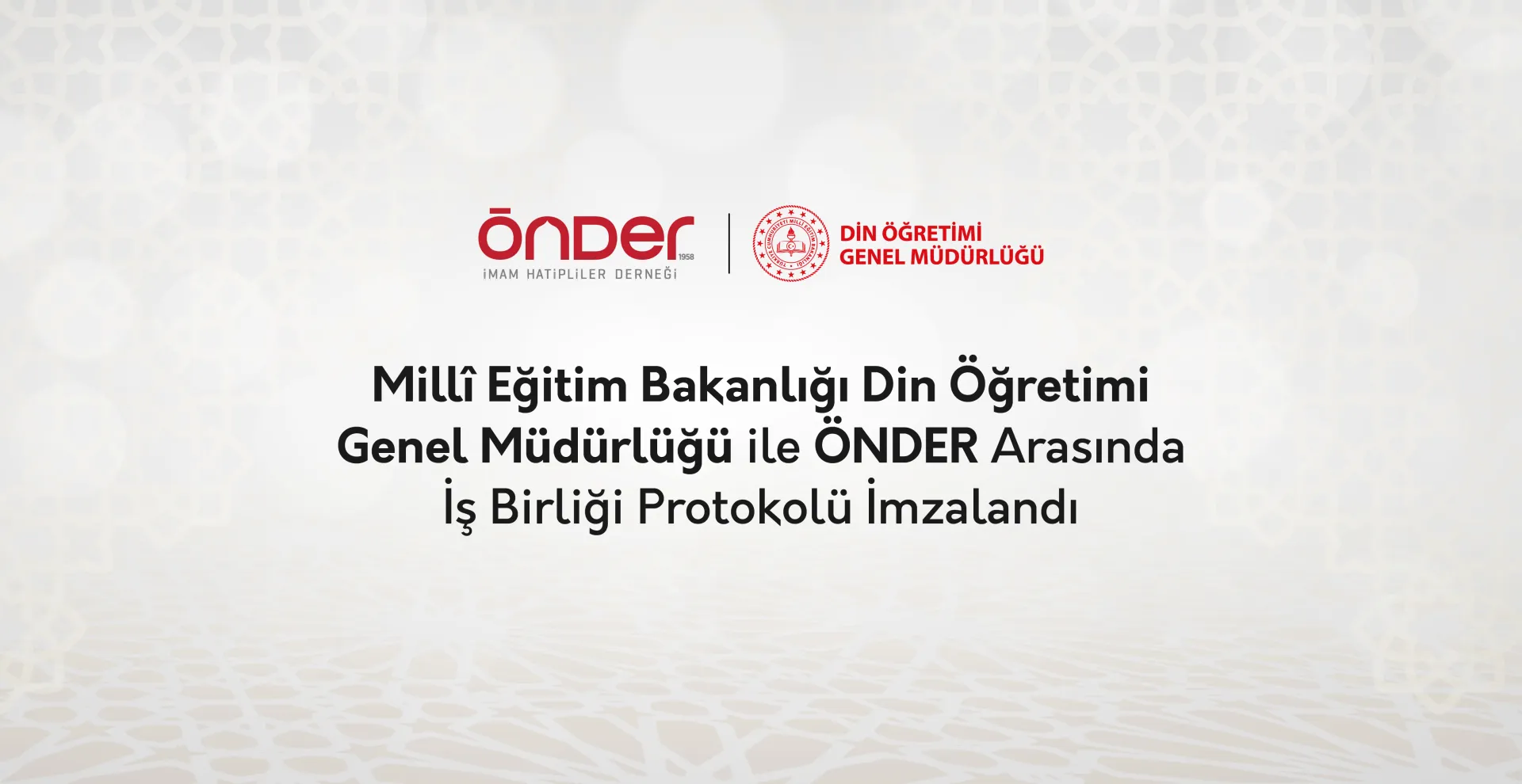 ÖNDER İLE MİLLİ EĞİTİM BAKANLIĞI DİN ÖĞRETİMİ GENEL MÜDÜRLÜĞÜ ARASINDA İŞ BİRLİĞİ PROTOKOLÜ