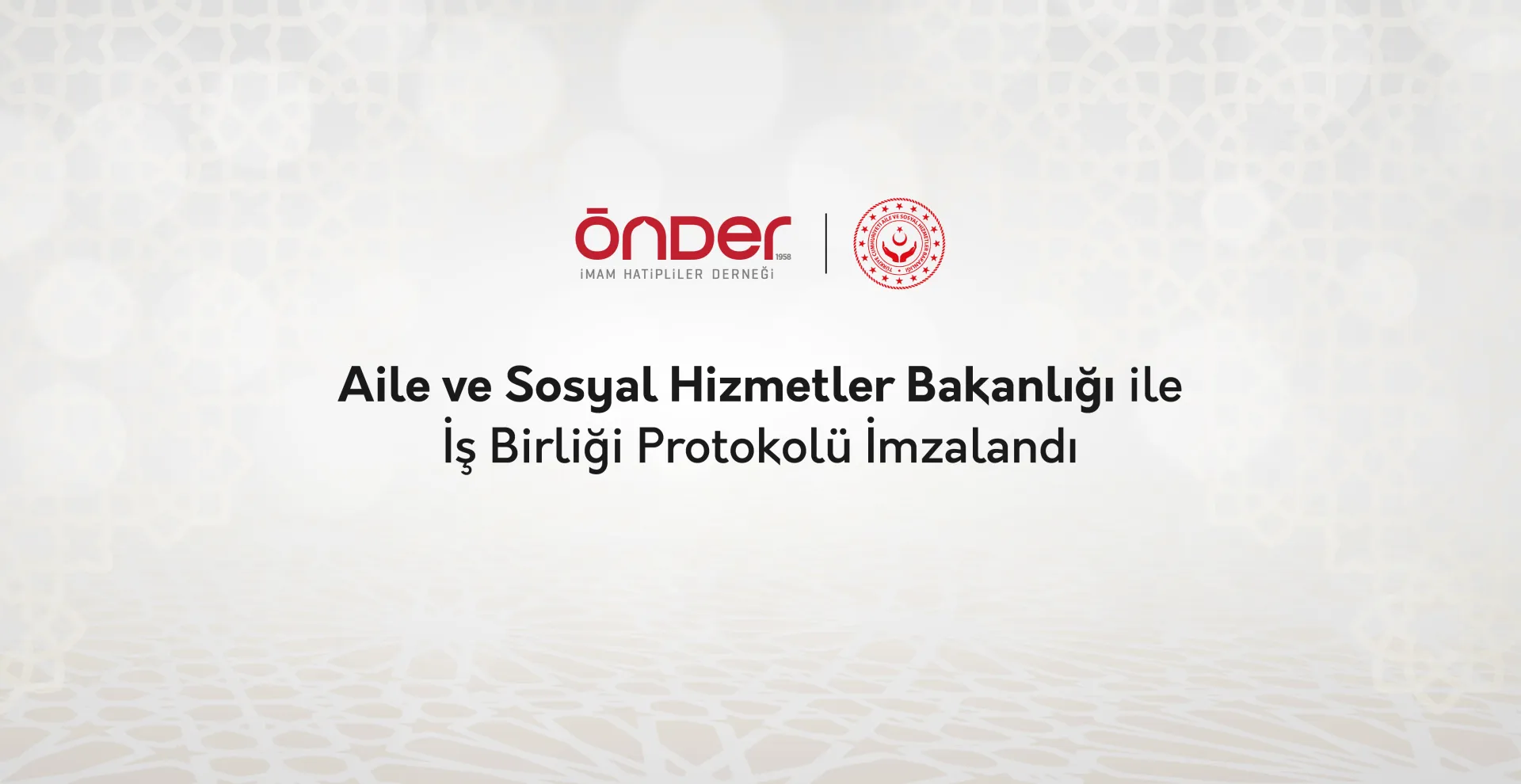ÖNDER İLE AİLE VE SOSYAL HİZMETLER BAKANLIĞI ARASINDA PROTOKOL