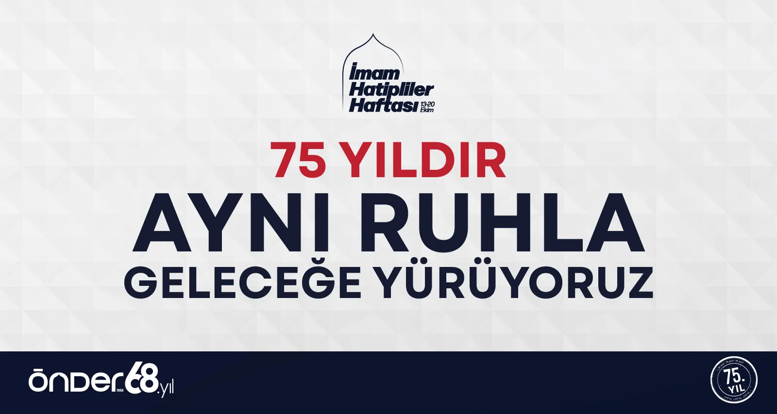 75 YILDIR AYNI RUHLA GELECEĞE YÜRÜYORUZ